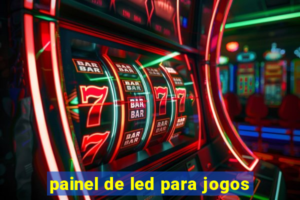 painel de led para jogos